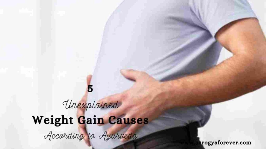 Unexplained Weight Gain Causes According to Ayurveda