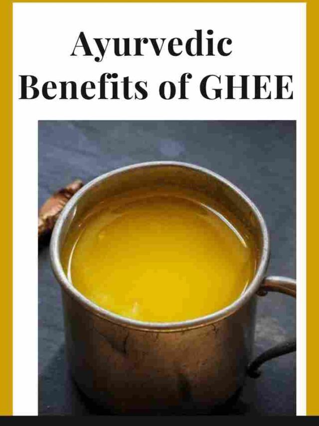 Benefits Of Eating Ghee in Ayurveda