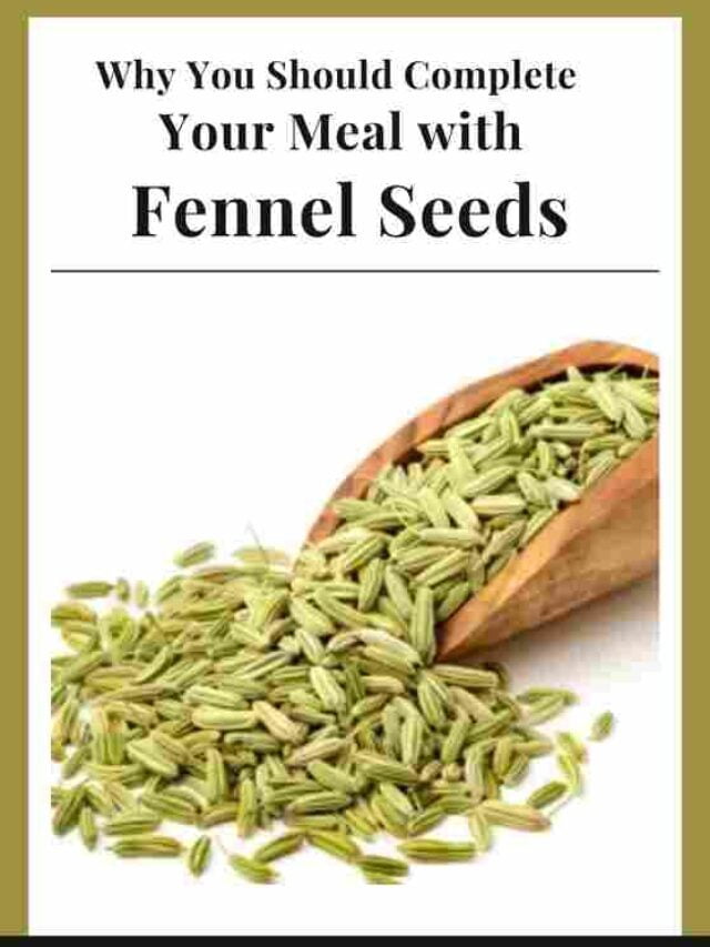 Benefits of Fennel Seeds After Meal