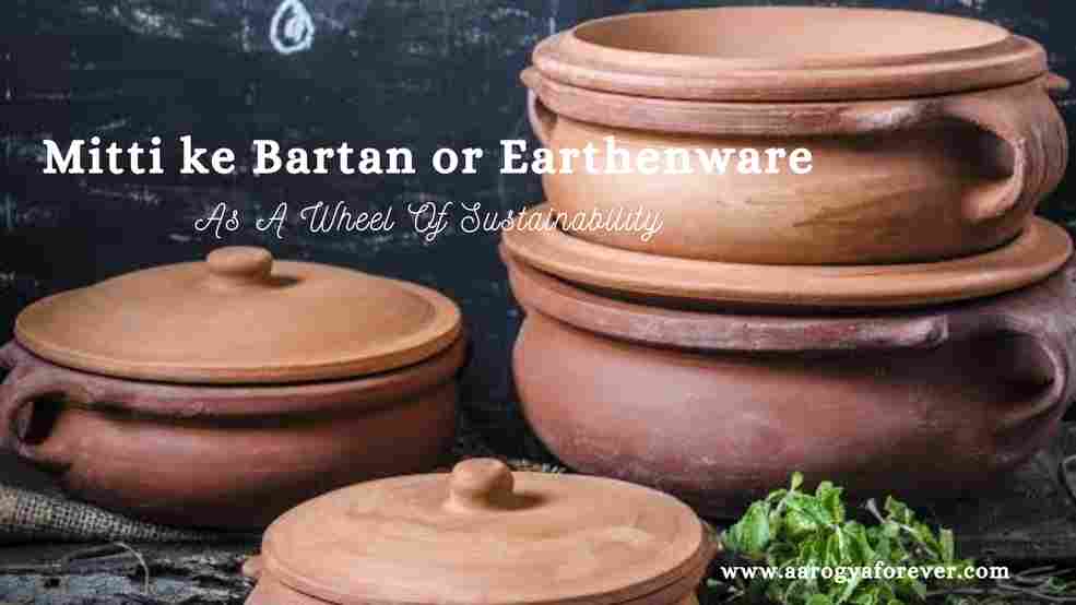 mitti ke bartan or Earthenware As A Wheel Of Sustainability